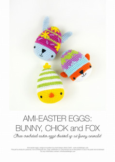 AMI-EASTER EGGS: BUNNY, CHICK and FOX Three crocheted easter eggs dressed up as funny animals! Ami-easter eggs, amigurumi pattern by airali design (Ilaria Caliri)