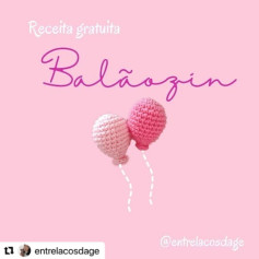 Domingo também é dia de RECEITA GRATUITA 😍E trago o 🎈 da @entrelacosdage Segue lá e fi