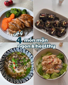 4 món mặn ngon & healthy: cơm gà sốt chua ngọt, bánh đúc nóng từ yến mạch, cơm nắm cá ngừ dẻo, phở gà trộn.