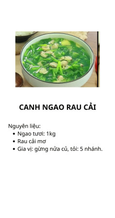 canh ngao rau cải, canh chua chả cá, canh khổ qua nhồi thịt, cánh bí đỏ nấu mọc, canh bầu nấu tôm, canh ngao nấu dứa,