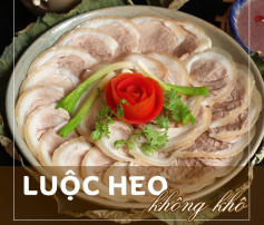 CÁCH LUỘC HEO NGỌT NGON - KHÔNG BỊ KHÔ