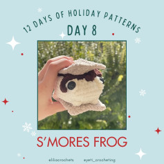 DAY 8 🎄 S’mores Frog 🤍