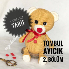 Ücretsiz Tığ İşi Ayıcık Tarifi - 2. Bölüm