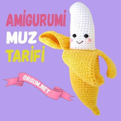 Amigurumi Muz: Şirin Tığ İşi Desenleri