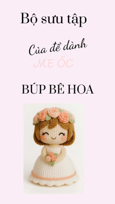 Búp bê hoa xinh xắn được móc tỉ mỉ từ len sợi.