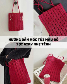 Hướng dẫn móc túi màu đỏ sơi airy nhẹ tênh