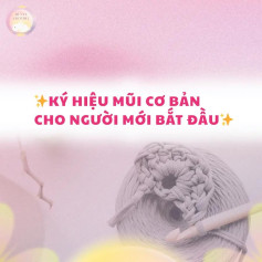 Ký hiệu mũi móc len cơ bản cho người mới học