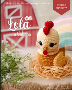 Lola a Galinha: Receita de Crochê para o Dia Internacional