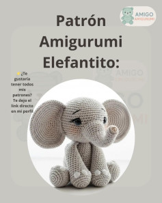 Patrón detallado para crear un adorable elefante amigurumi de crochet.