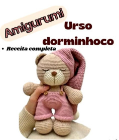 Urso Dorminhoco Amigurumi: Receita Completa para Búp Bê Móc Len