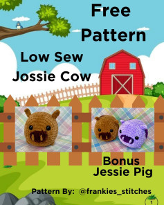 Free Low Sew Jossie Cow and Bonus Jessie Pig Pattern
