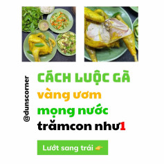 🌻Bí kíp luộc gà mềm mọng, vàng ươm