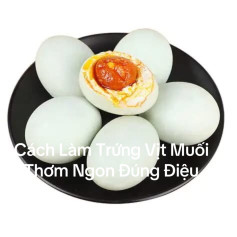 Cách Làm Trứng Vịt Muối Thơm Ngon Đúng Điệu