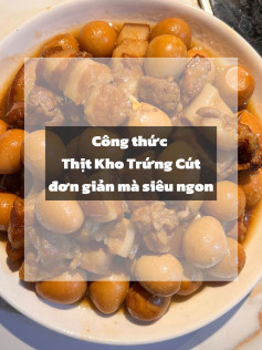 Công thức thịt kho trứng cút đơn giản mà siêu ngon.