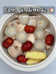 🍲 GÀ HẦM VẢI - DƯỠNG KHÍ HUYẾT, BỔ TỲ VỊ, ẤM BỤNG CHỐNG MỆT!