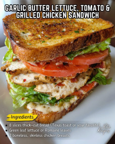 Garlic Butter Lettuce, Tomato & Grilled Chicken Sandwich