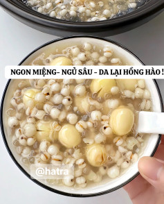Ý dĩ (hạt bo bo), ngon miệng ngủ sâu da lại hồng hào.