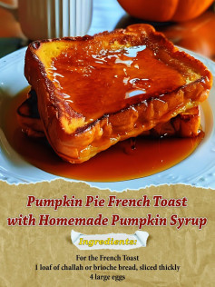 Pumpkin Pie French Toast with Homemade Pumpkin Syrup