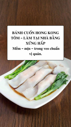 Bánh Cuốn Hong Kong Tôm Tươi - Mềm Mịn Chuẩn Vị