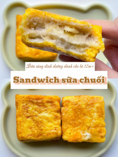 Bữa Sáng Vàng ươm Sandwich Sữa Chuối Cho Bé
