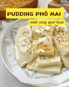 Cách làm Pudding Phô Mai mật ong quế hoa thơm ngon!