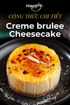 HƯỚNG DẪN LÀM BÁNH CREME BRULEE CHEESECAKE