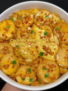 NẤM ĐÙI GÀ XÀO TRỨNG 🍄‍🟫🍳