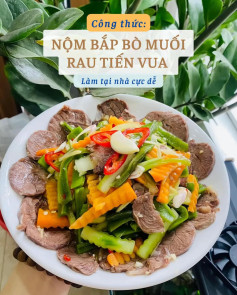 Nộm Bắp Bò Rau Tiến Vua Chua Ngọt Thanh Mát