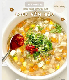 Súp Nấm Đậu Thanh Mát Hương Vị Tinh Tế