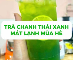 Trà Chanh Thái Xanh Giải Nhiệt Mùa Hè
