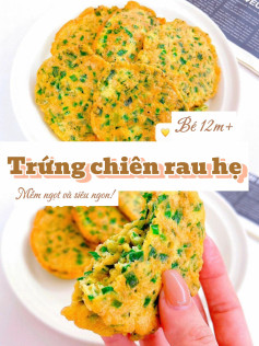 Trứng Chiên Hẹ Mềm Ngọt Cho Bé Yêu