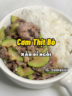 Cơm Bò Xào Bí Ngòi Thơm Ngon Hoàn Hảo