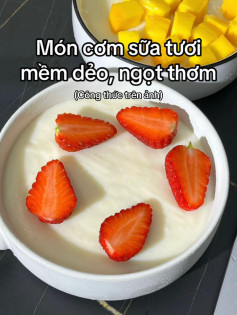 Cơm Sữa Tươi Dẻo Ngọt với Dâu Tây Tươi Mát