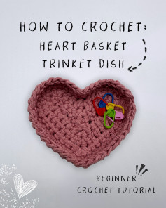 Crochet Heart Basket Tutorial for Beginners: Easy and Fun