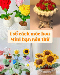 Khám phá nghệ thuật móc hoa mini với hướng dẫn chi tiết và dễ hiểu
