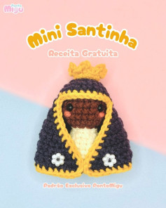 Mini Santinha: Receita Gratuita para Amigurumi Exclusivo