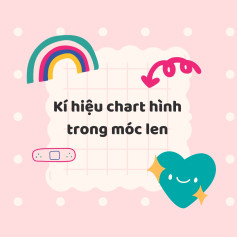 Kí hiệu chart móc len: Hướng dẫn cơ bản cho người mới