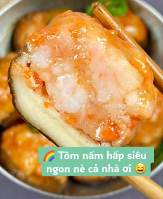 Tôm Nấm Đông Cô Hấp Cách Thủy Thơm Ngon