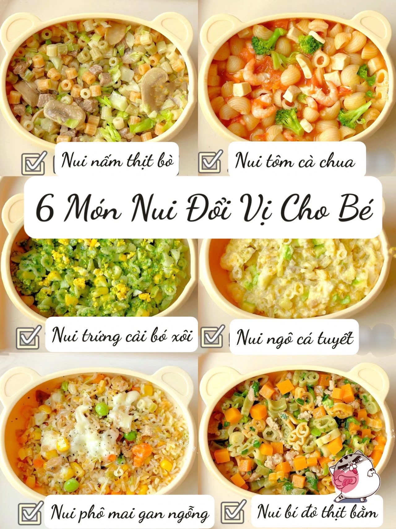 6 Món Nui Đổi Vị Cho Bé: Nui nấm thịt bò, nui tôm cà chua, nui trứng cải bó xôi, nui ngô cá tuyết, nui phô mai gan ngỗng và nui bí đỏ thịt băm