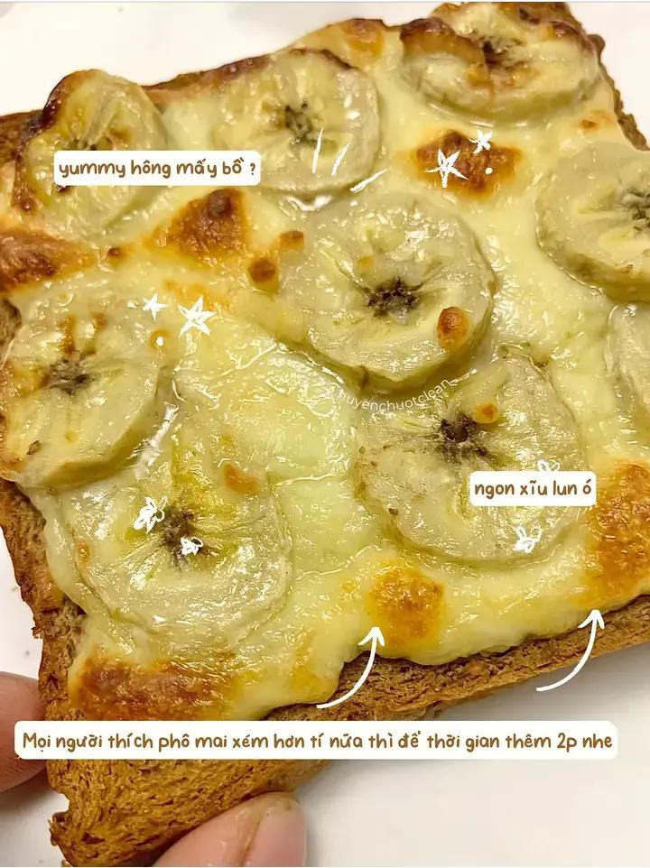 Bánh mì nướng chuối phô mai mozzarella - Bữa sáng nhanh gọn healthy