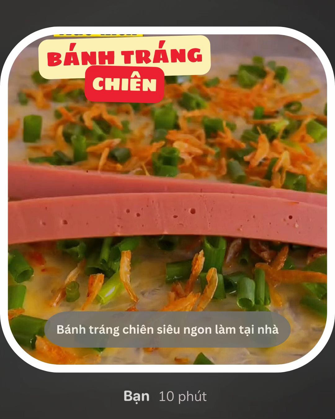 Bánh tráng chiên siêu dính với trứng, xúc xích và tép sấy