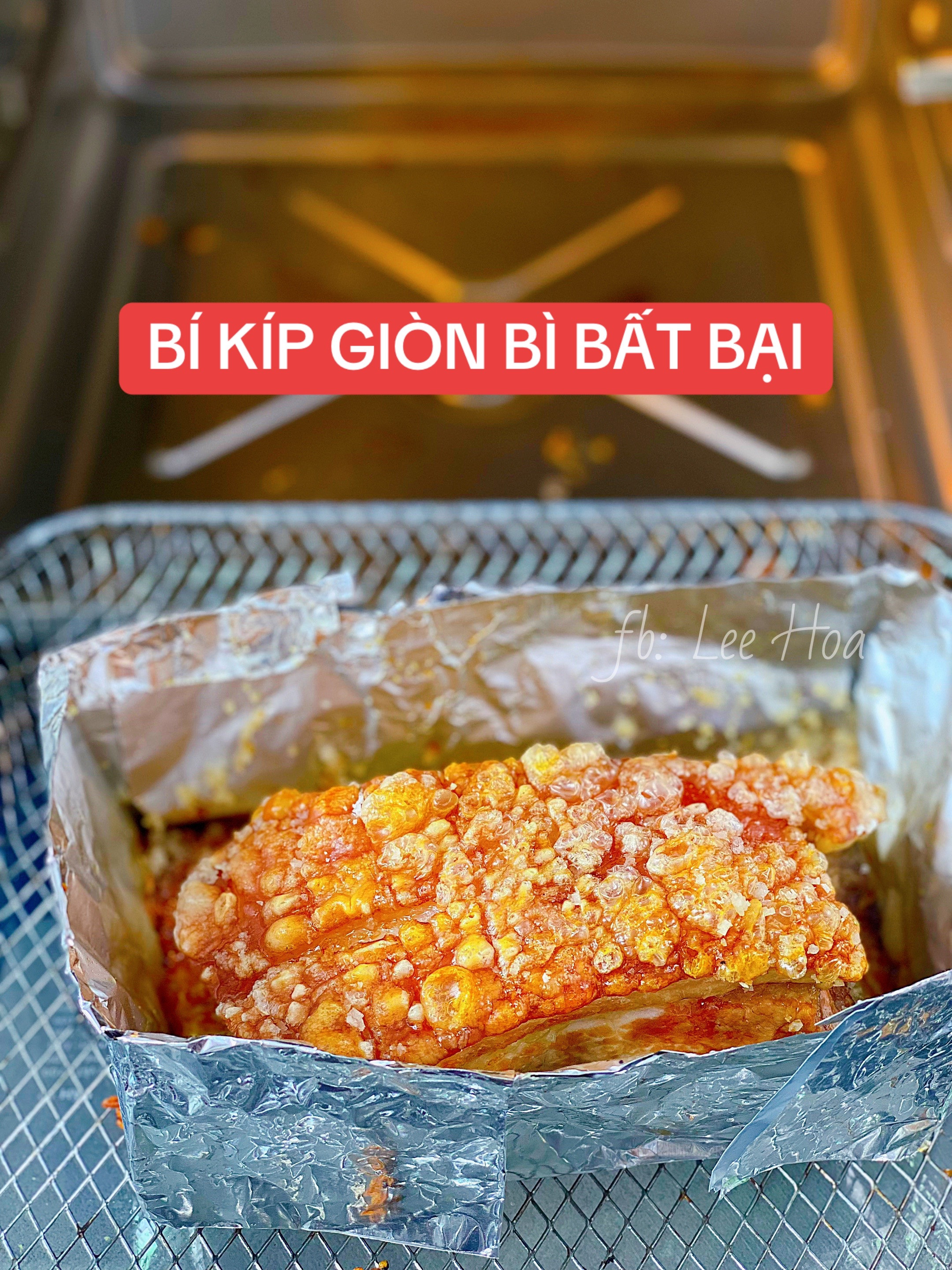 Bí Kíp Giòn Bì Bất Bại: Thịt Ba Chỉ Quay Nướng Không Dầu, Bì Vàng Rộm