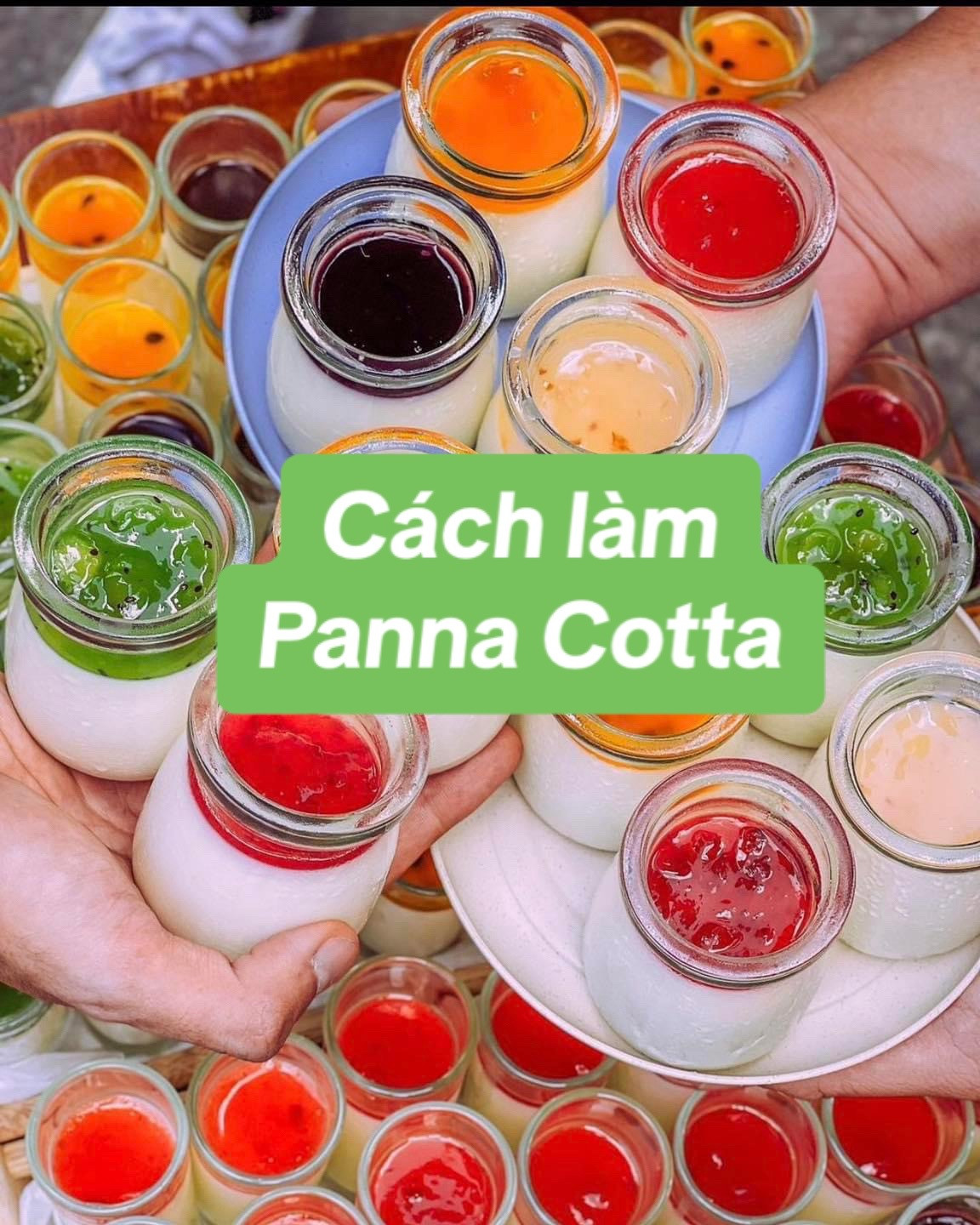 Cách Làm Panna Cotta Siêu Ngon Tại Nhà Với Mứt Trái Cây