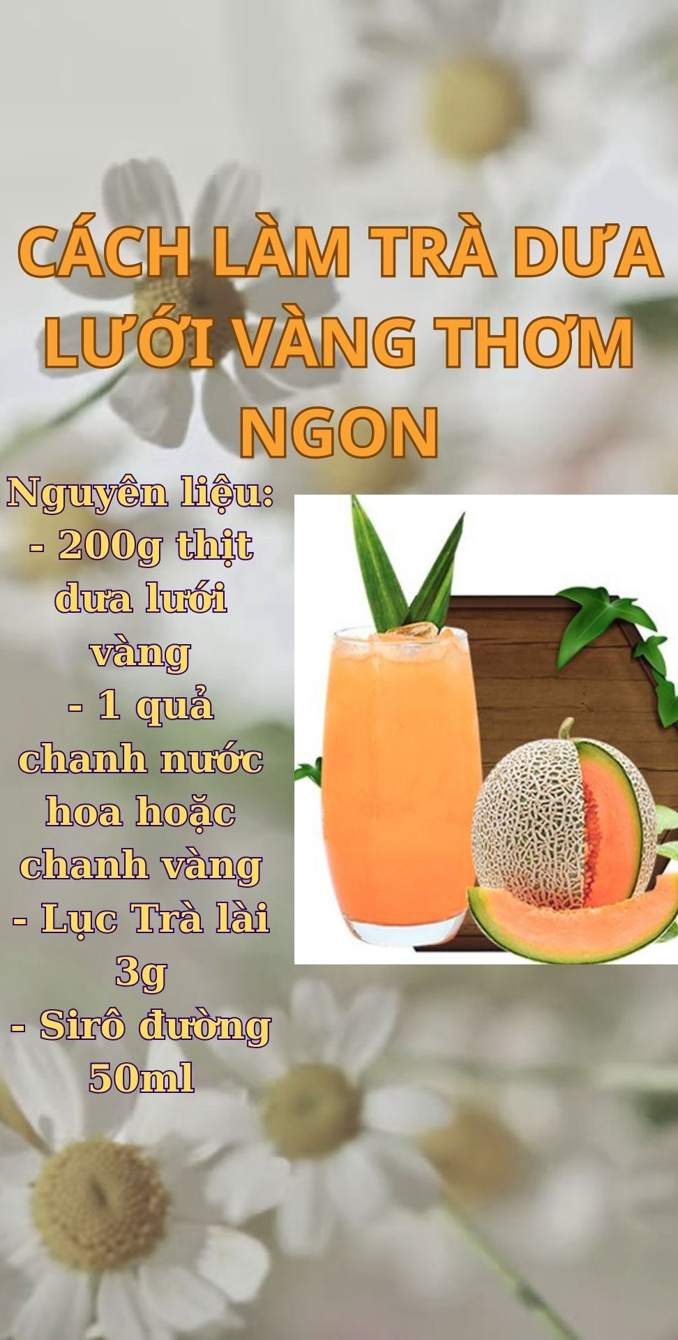 Cách làm trà dưa lưới vàng thơm ngon với lục trà lài, chanh và sirô đường