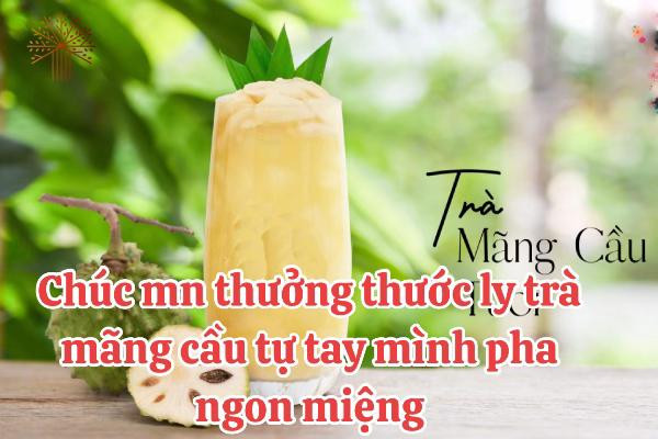 Cách làm trà mãng cầu chuẩn vị cho kinh doanh, công thức chi tiết từng bước