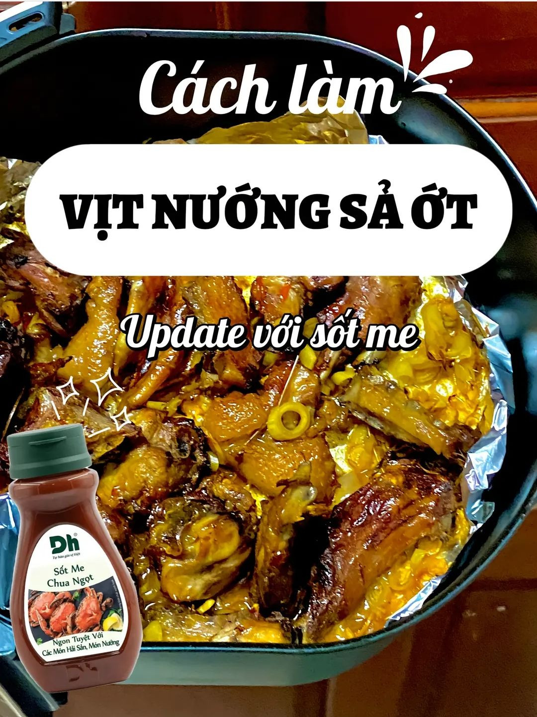 Cách làm vịt nướng sả ớt update với sốt me chua ngọt, thơm ngon không còn hôi