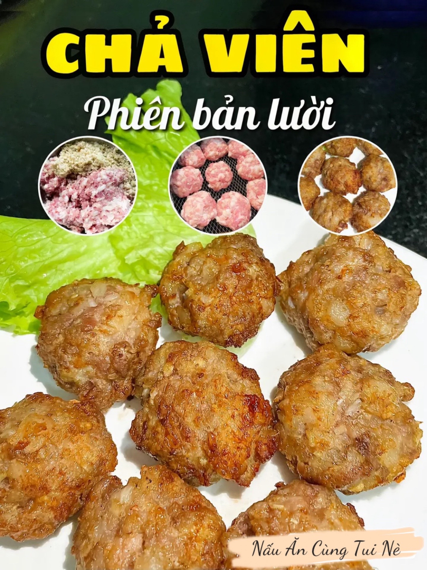 Chả Viên Phiên Bản Lười: Hướng Dẫn Chi Tiết Từ Thịt Băm Đến Chả Vàng Nóng Hổi