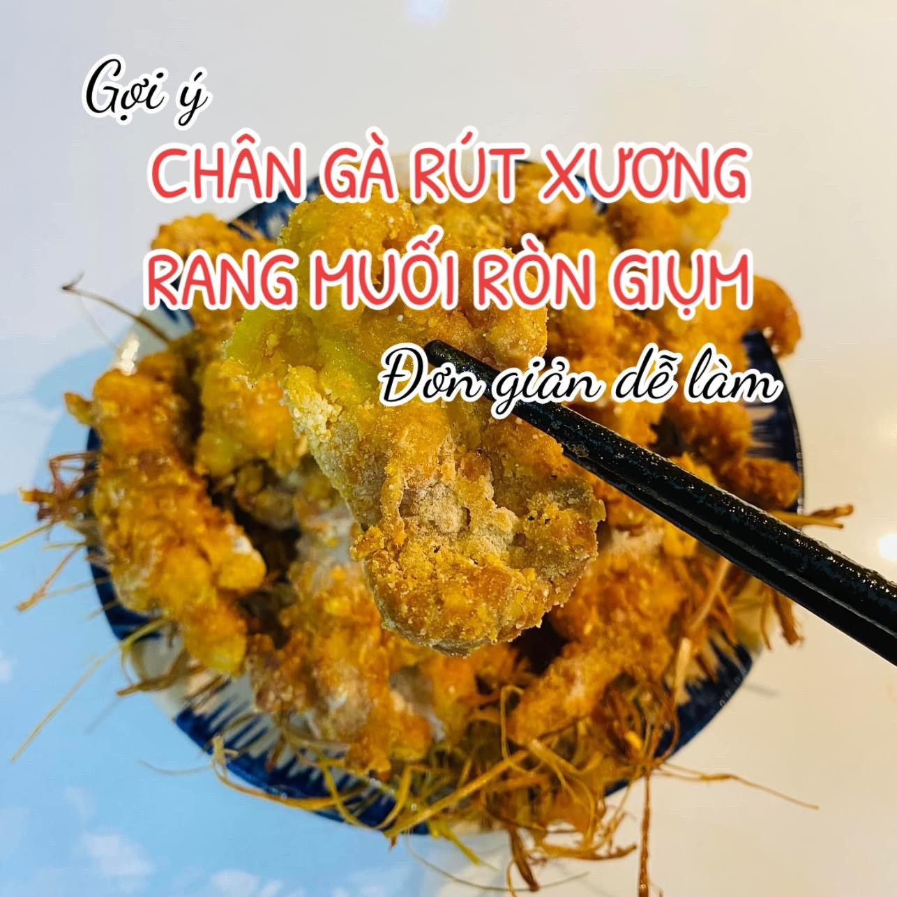 Chân gà rút xương rang muối giòn giụm, cách làm đơn giản dễ thực hiện tại nhà