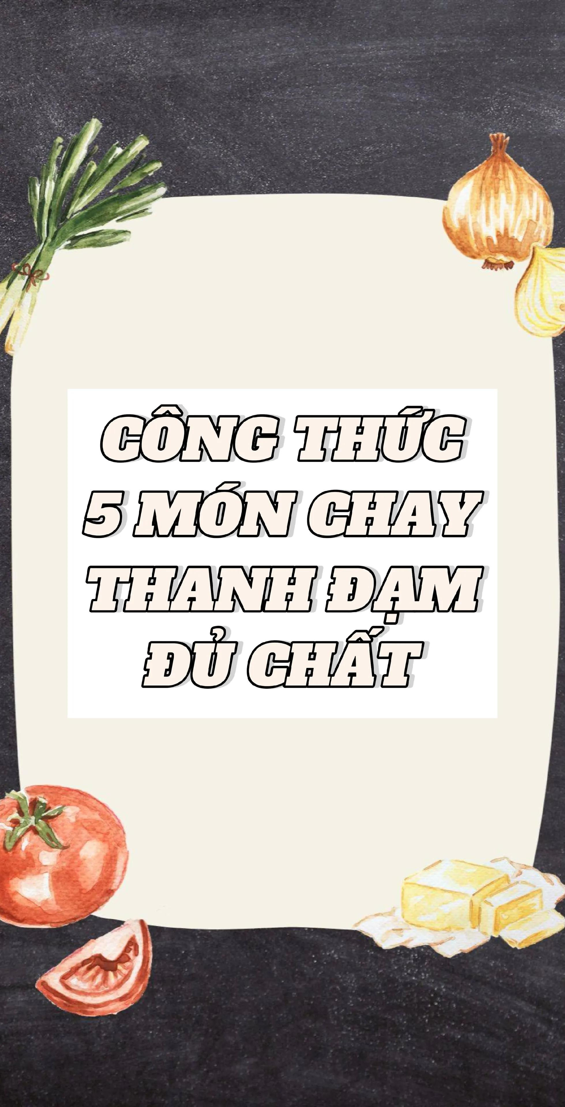 Công thức 5 món chay thanh đạm đủ chất: Bắp cải cuộn chay và Chả mực chay
