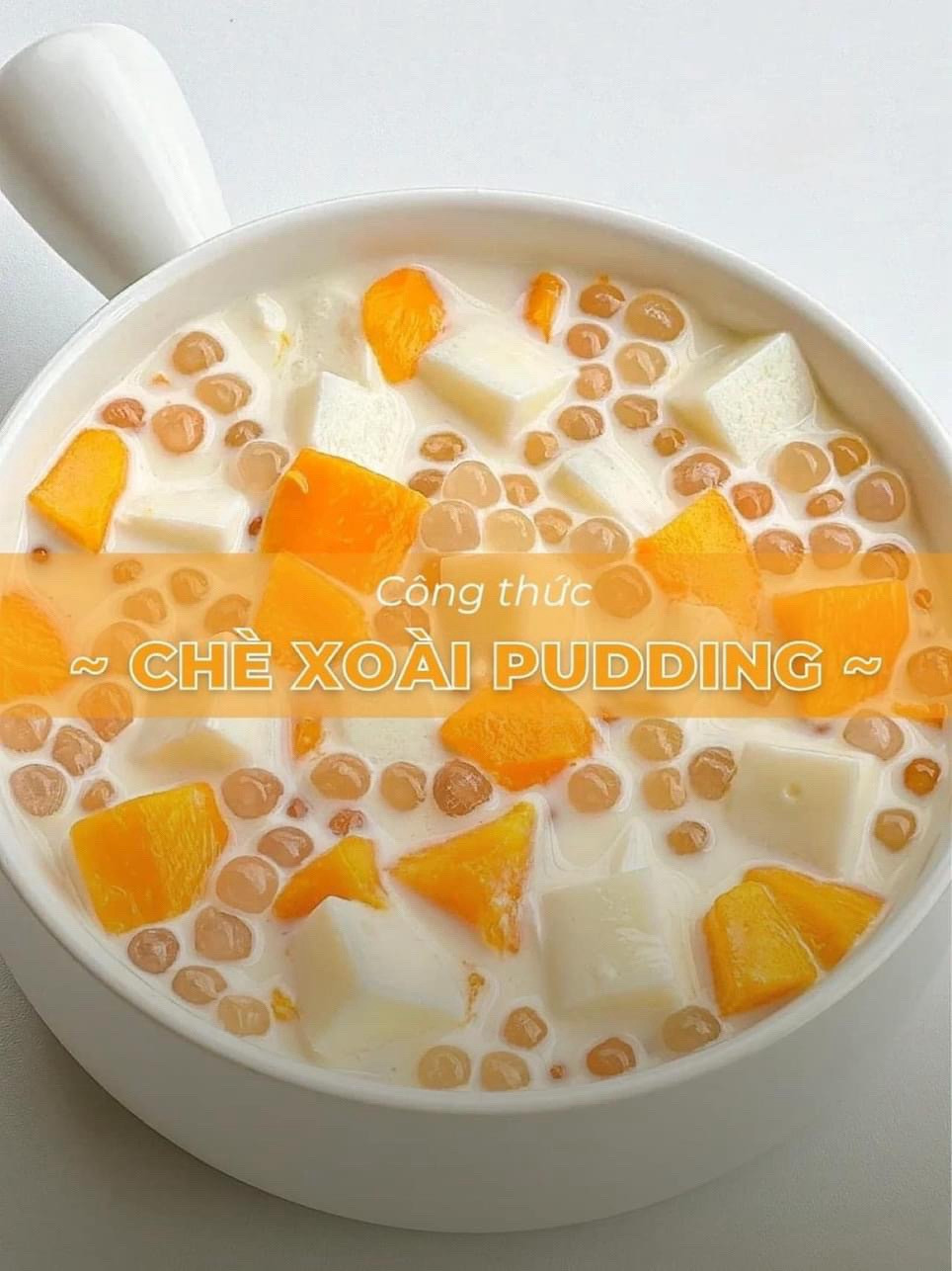 Công thức Chè Xoài Pudding với thạch dừa, bột báng và sữa đặc